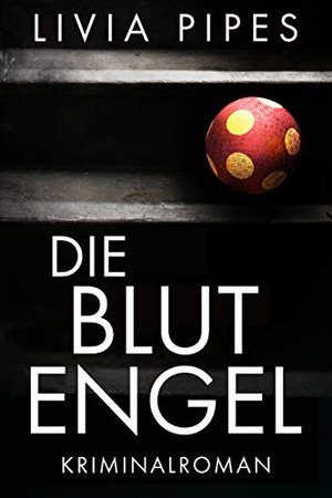 Die Blutengel: Krimi (Kati Lindberg-Reihe 1)