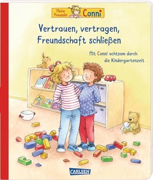 Conni-Bilderbücher: Meine Freundin Conni: Vertrauen, vertragen, Freundschaft schließen. Achtsamkeit 