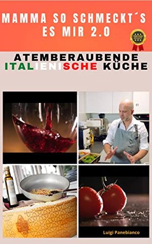 MAMMA SO SCHMECKT ES MIR: ATEMBERAUBENDE ITALIENISCHE KÜCHE