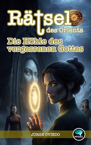 Rätsel des Orients: Die Höhle des vergessenen Gottes