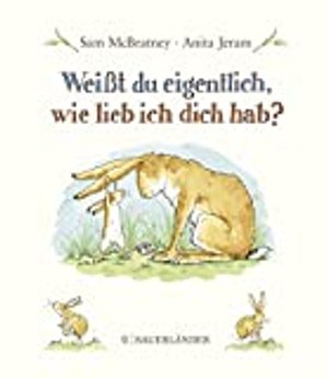 Weißt du eigentlich, wie lieb ich Dich hab?