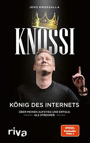 Knossi – König des Internets: Über meinen Aufstieg und Erfolg als Streamer