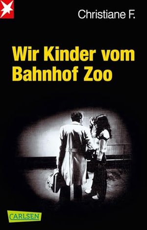 Wir Kinder vom Bahnhof Zoo: Eine Kindheit zwischen Heroin und Kinderstrich