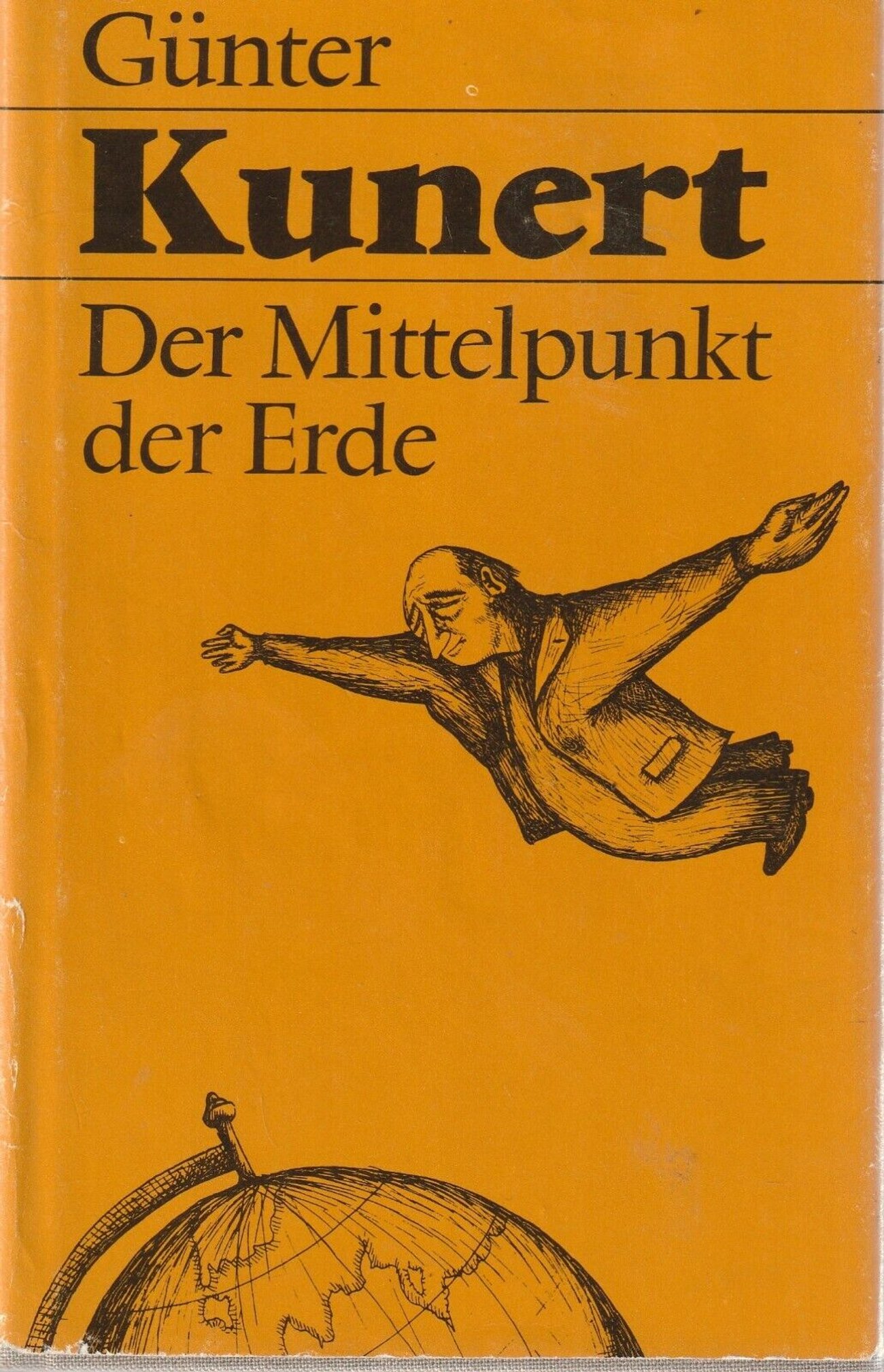 Günter Kunert: Der Mittelpunkt der Erde