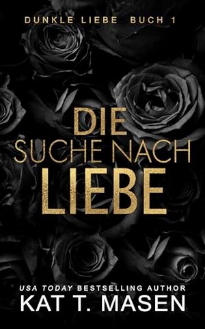 Die Suche nach Liebe: Eine Dreiecksbeziehung mit zweiter Chance (Dark Love 1)