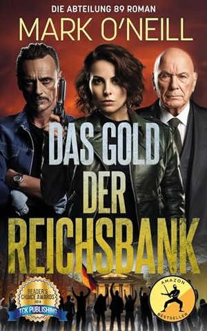 Das Gold Der Reichsbank: Die Vergangenheit ist noch nicht vorbei (Abteilung 89 1)