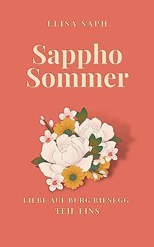 Sappho Sommer: Liebe auf Burg Riesegg 1