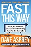 Fast This Way: Burn Fat, Heal Inflammation, and Eat Like the High-Performing Human You Were Meant to