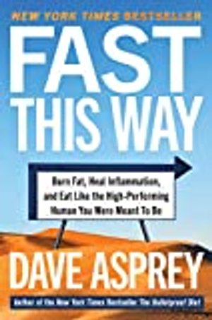 Fast This Way: Burn Fat, Heal Inflammation, and Eat Like the High-Performing Human You Were Meant to