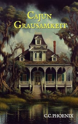 Cajun Grausamkeit: A Memoir of Life in Missbrauchs' Treasure