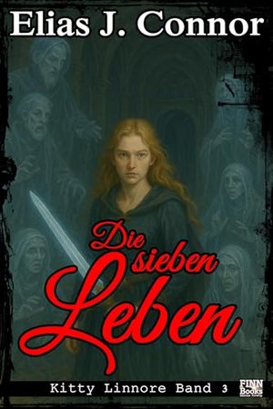 Die sieben Leben (Kitty Linnore 3)