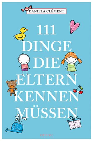 111 Dinge, die Eltern kennen müssen