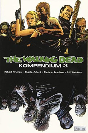 The Walking Dead: Kompendium 3 (Volume 17 bis 24)