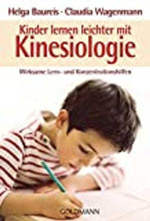 Kinder lernen leichter mit Kinesiologie: Wirksame Lern- und Konzentrationshilfen