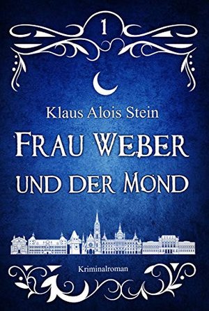 Frau Weber und der Mond: Kriminalroman (Frau Weber Krimis 1)