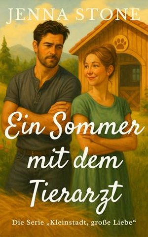 Ein Sommer mit dem Tierarzt: Kleine Stadt, große Liebe