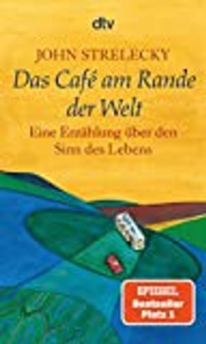 Das Café am Rande der Welt: eine Erzählung über den Sinn des Lebens