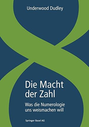 Die Macht der Zahl: Was die Numerologie uns weismachen will (German Edition)