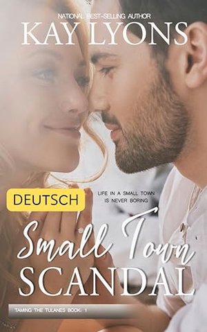 Small Town Scandal: (DEUTSCH) (Taming The Tulanes (DEUTSCH) 1)