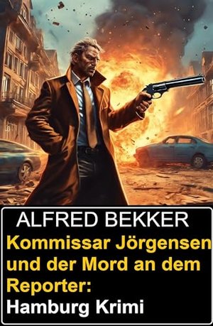 Kommissar Jörgensen und der Mord an dem Reporter: Hamburg Krimi