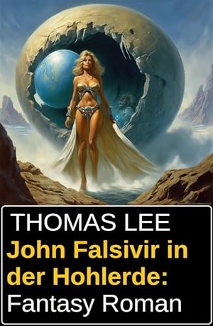 John Falsivir in der Hohlerde: Fantasy Roman