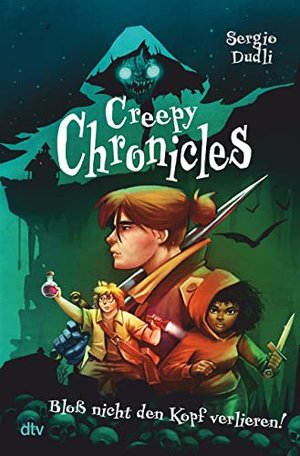 Creepy Chronicles – Bloß nicht den Kopf verlieren!: Gut erzählter Horror voller Witz und Spannung ab