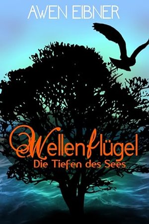 Wellenflügel: Die Tiefen des Sees (Wellenflügel-Trilogie 1)