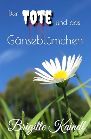 Der Tote und das Gänseblümchen