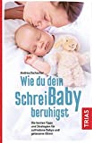 Wie du dein Schreibaby beruhigst: Die besten Tipps und Strategien für zufriedene Babys und gelassene