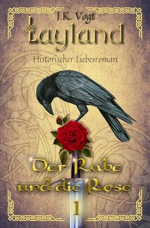 Layland: Der Rabe und die Rose Teil 1