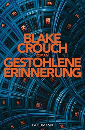 Roman: Gestohlene Erinnerung – Blake Crouch