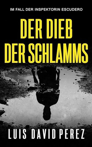Der Dieb der Schlamms (Inspektorin Escudero. 2)