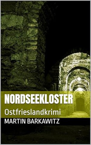 Nordseekloster: Ostfrieslandkrimi