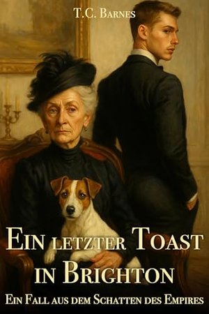 Ein letzter Toast in Brighton (Schatten des Empire)