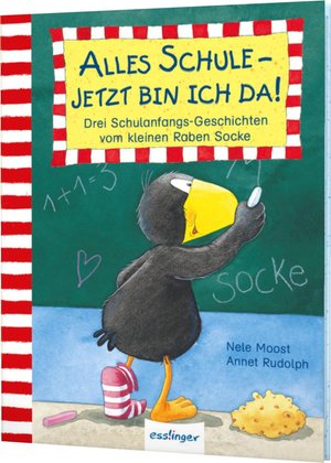 Der kleine Rabe Socke: Alles Schule – jetzt bin ich da!