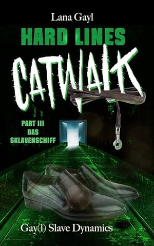 HARD LINES - Catwalk 03 - Das Sklavenschiff: Gay(l) Slave Dynamics
