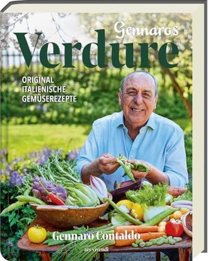 Gennaros Verdure: Original italienische Gemüserezepte für das ganze Jahr