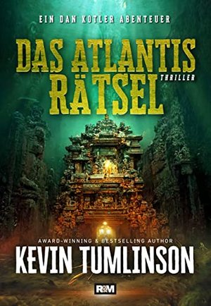 Das Atlantis Rätsel (Die Dan Kotler Abenteuer 2)