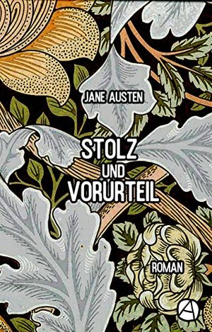 Stolz und Vorurteil: Roman (Die JANE AUSTEN Reihe 1)