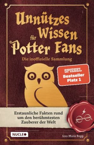 Unnützes Wissen für Potter-Fans – Die inoffizielle Sammlung: Erstaunliche Fakten rund um den berühmt