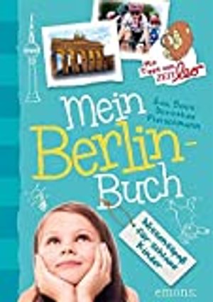 Mein Berlin-Buch: Wissensspaß für schlaue Kinder