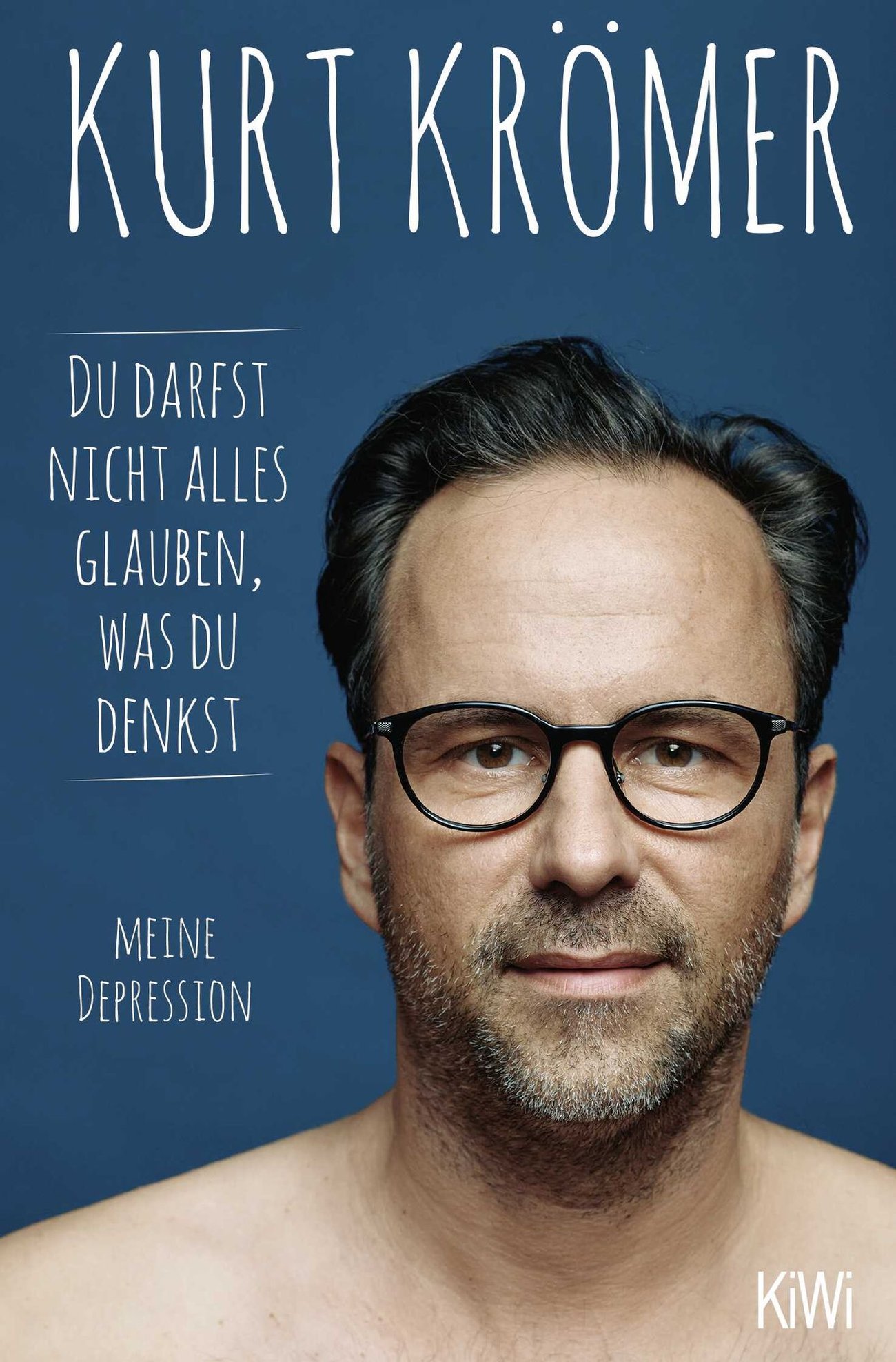 Du darfst nicht alles glauben, was du denkst: Meine Depression
