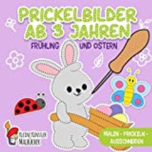 Prickelbilder Ab 3 Jahren: Frühling und Ostern - Malen, Prickeln, Ausschneiden und Basteln!