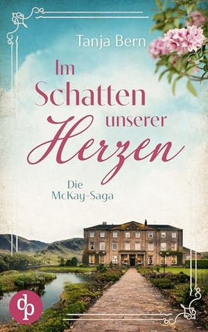 Im Schatten unserer Herzen (Die McKay-Saga 1)