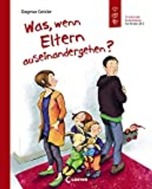 Was, wenn Eltern auseinandergehen?: Ein Bilderbuch zum Thema Scheidung - Emotionale Entwicklung für 