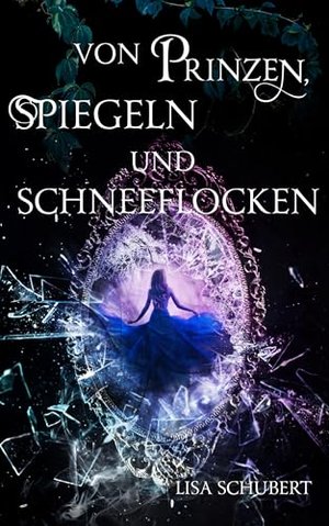 Von Prinzen, Spiegeln und Schneeflocken