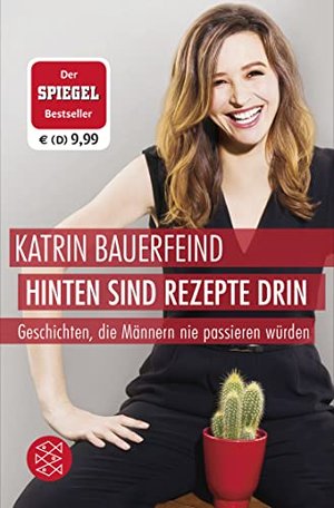 Hinten sind Rezepte drin: Geschichten, die Männern nie passieren würden