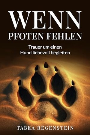 Wenn Pfoten fehlen: Trauer um einen Hund liebevoll begleiten