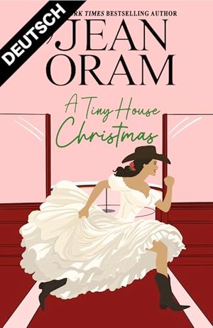 A Tiny House Christmas: A Runaway Bride Christmas Romance (DEUTSCH) (Hockey Sweethearts (DEUTSCH) 8)