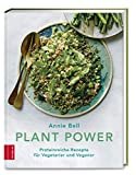 Plant Power: Proteinreiche Rezepte für Vegetarier und Veganer